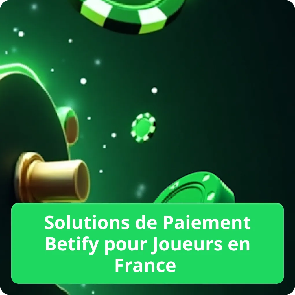 Solutions de paiement Betify pour joueurs en France